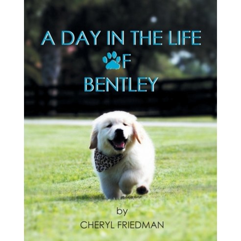 (영문도서) A Day in the Life of Bentley Paperback, Page Publishing, Inc., English, 9798886545418