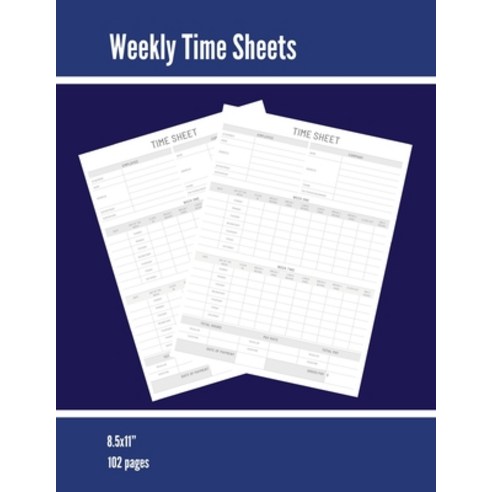 Weekly Time Sheets: Time Sheet Log Work Week Hours Record Information Book 2 Weeks Per Page Empl... Paperback, Amy Newton