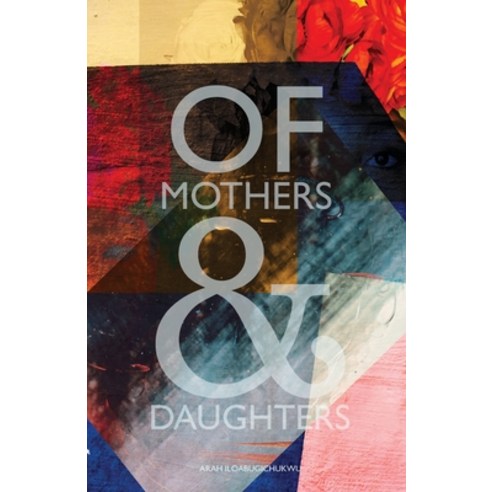 Of Mothers and Daughters Paperback, Oae, English, 9780578733630