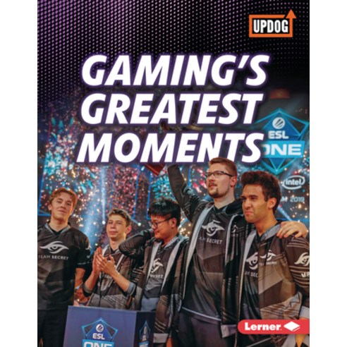 Gaming''s Greatest Moments Library Binding, Lerner Publications (Tm)
