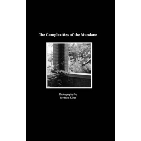 (영문도서) The Complexities of the Mundane Hardcover, Blurb, English, 9798211772977