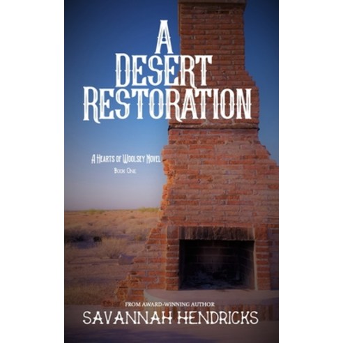 (영문도서) A Desert Restoration: A Hearts of Woolsey Novel (Book 1) Paperback, Grand Bayou Press, English, 9781734455335