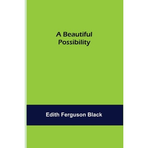 (영문도서) A Beautiful Possibility Paperback, Alpha Edition, English, 9789354750779