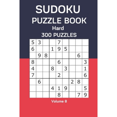 Sudoku Puzzle Book Hard: 300 Puzzles Volume 8 Paperback, Independently Published
