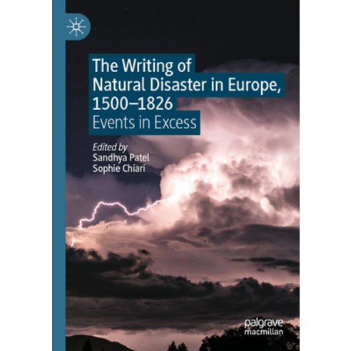 (영문도서) The Writing of Natural Disaster in Europe 1500-1826: Events in Excess Paperback, Palgrave MacMillan, English, 9783031121227