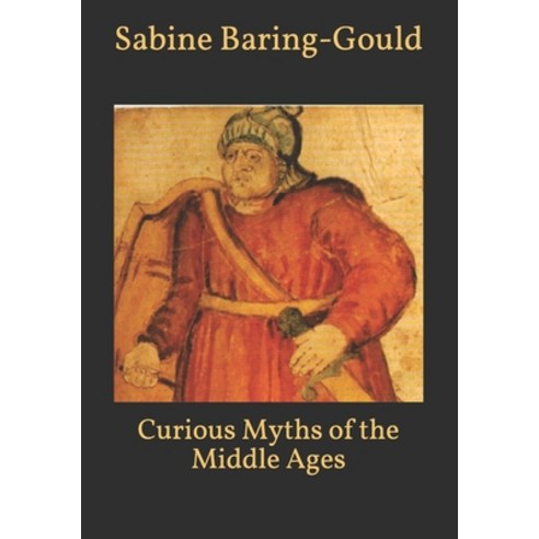 Curious Myths of the Middle Ages Paperback, Independently Published, English, 9798700250580