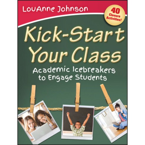 (영문도서) Kick-Start Your Class: Academic Icebreakers to Engage Students Paperback, Jossey-Bass, English, 9781118104569