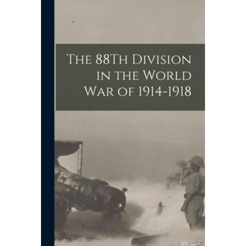 (영문도서) The 88Th Division in the World War of 1914-1918 Paperback, Legare Street Press, English, 9781016270878