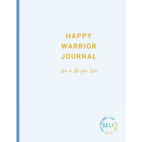 Happy Warrior Journal: Live A Life You Love Hardcover, Growvision LLC, English, 9781734527636