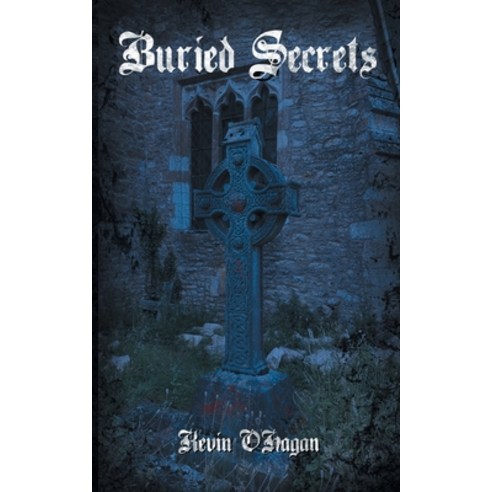 (영문도서) Buried Secrets Paperback, Grosvenor House Publishing ..., English, 9781803817347