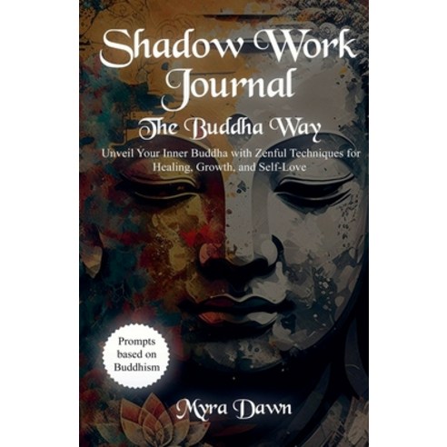 (영문도서) Shadow Work Journal: The Buddha Way Paperback, Virupaksha Swami, English, 9798224876891