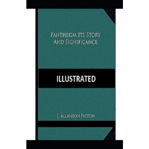 Pantheism Its Story and Significance Illustrated Paperback, Independently Published