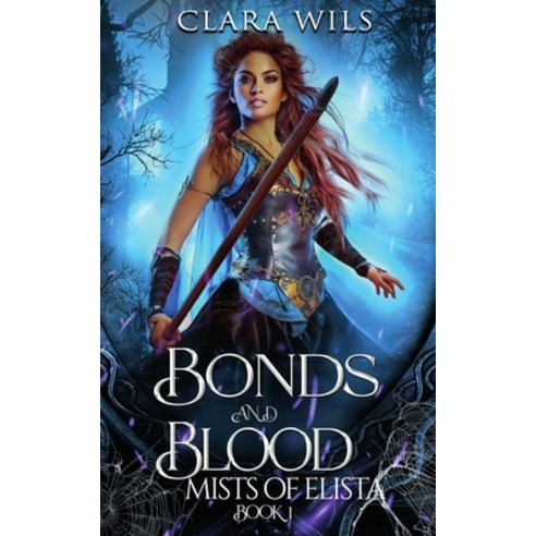 (영문도서) Bonds and Blood: An Epic Fantasy Reverse Harem Paperback, Gryphon''s Gate Publishing, English, 9781988115986