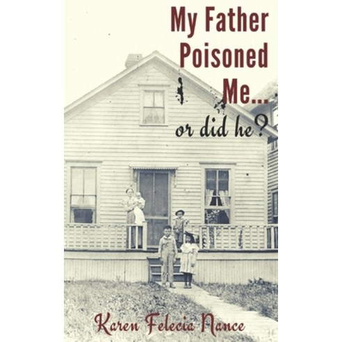 (영문도서) My Father Poisoned Me...or did he? Paperback, Pa-Pro-VI, English, 9781736303269