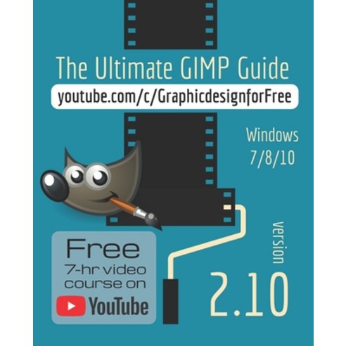 (영문도서) The Ultimate GIMP 2.10 Guide: Learn Professional photo editing Paperback, Independently Published, English, 9781790584215