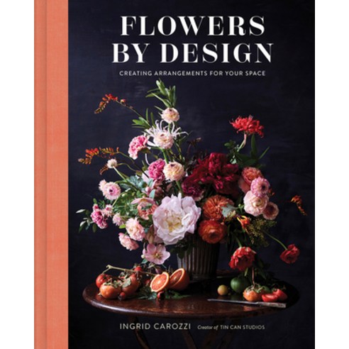 Flowers by Design:Creating Arrangements for Your Space, Harry N Abrams, English, 9781419746185