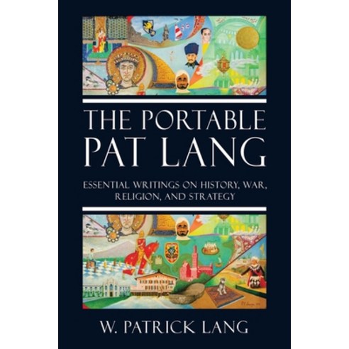 (영문도서) The Portable Pat Lang: Essential Writings on History War Religion and Strategy Paperback, iUniverse, English, 9781663248428