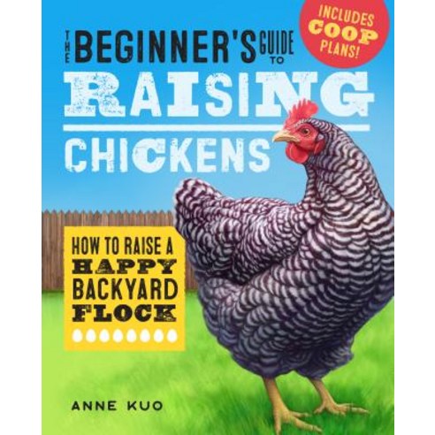 The Beginner''s Guide to Raising Chickens: How to Raise a Happy Backyard Flock Paperback, Rockridge Press