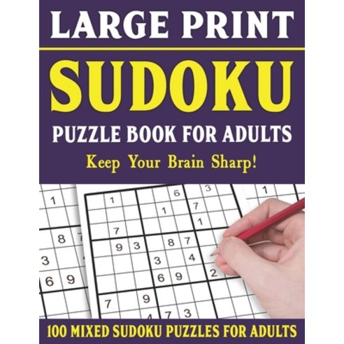 Large Print Sudoku Puzzle Book For Adults: 100 Mixed Sudoku Puzzles For Adults: Sudoku Puzzles for A... Paperback, Independently Published, English, 9798742515463
