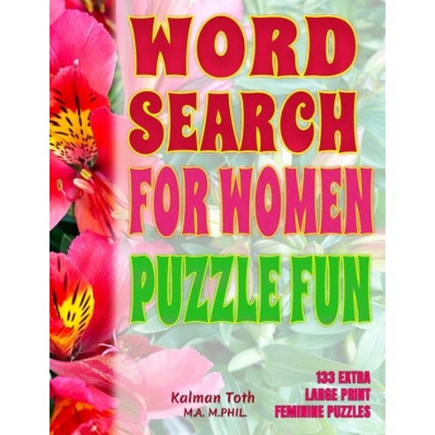 Word Search For Women Puzzle Fun: 133 Extra Large Print Feminine Puzzles Paperback, Independently Published