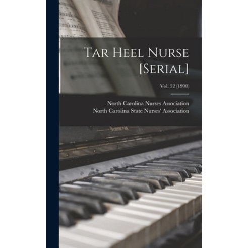 (영문도서) Tar Heel Nurse [serial]; Vol. 52 (1990) Hardcover, Hassell Street Press, English, 9781014311214