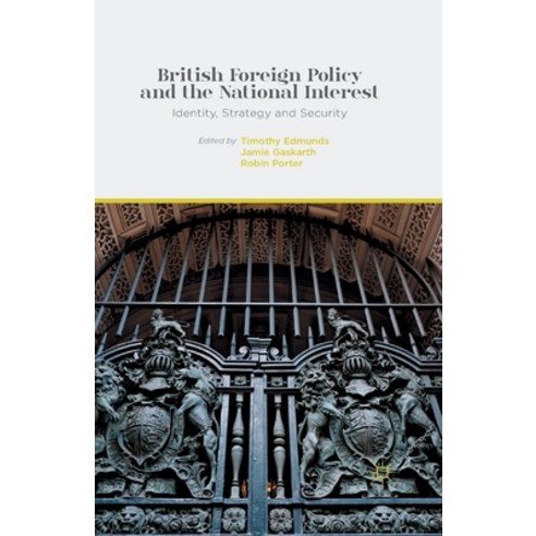 (영문도서) British Foreign Policy and the National Interest: Identity Strategy and Security Paperback, Palgrave MacMillan, English, 9781349483310