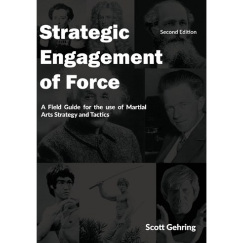 (영문도서) Strategic Engagement of Force: A Field Guide for the use of Martial Arts Strategy and Tactics... Paperback, Scott Gehring, English, 9781088272640