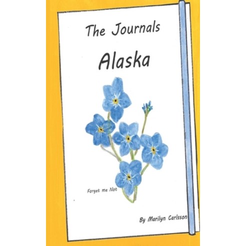 (영문도서) The Journals Alaska Paperback, Marilyn Carlsson, English, 9798988471509