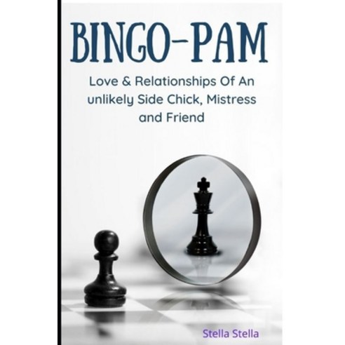 (영문도서) Bingo-Pam (Love & Relationships Of An Unlikely Side Chick Mistress And Friend) Paperback, Independently Published, English, 9798429869636