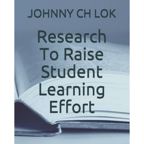 Research To Raise Student Learning Effort Paperback, Independently Published, English, 9781728907789