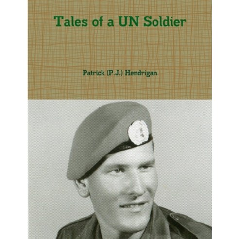 Tales of a UN Soldier Paperback, Lulu.com