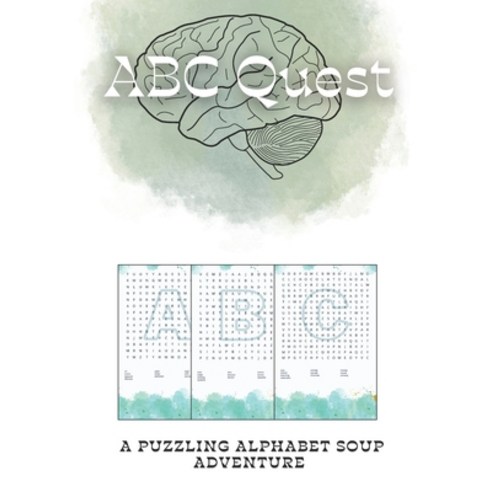 (영문도서) ABC Quest: A Puzzling Alphabet Soup Adventure Paperback, Independently Published, English, 9798863817217