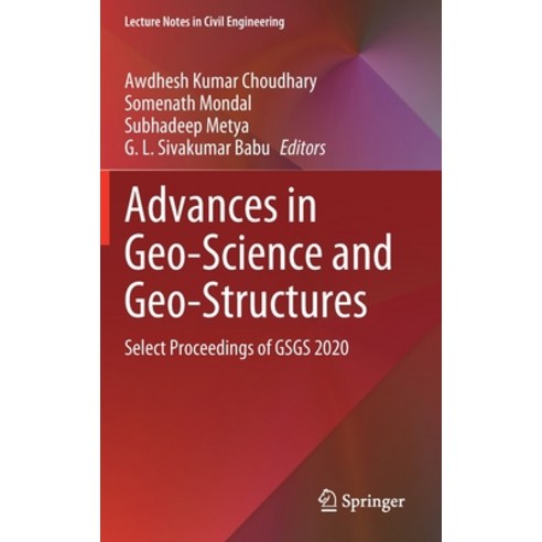 (영문도서) Advances in Geo-Science and Geo-Structures: Select Proceedings of Gsgs 2020 Hardcover, Springer, English, 9789811619922