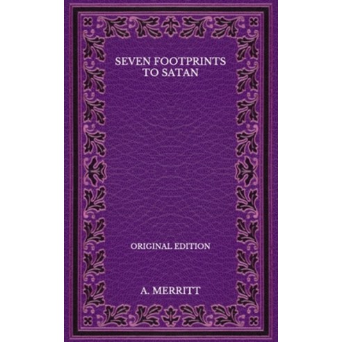 Seven Footprints to Satan - Original Edition Paperback, Independently Published, English, 9798568127086