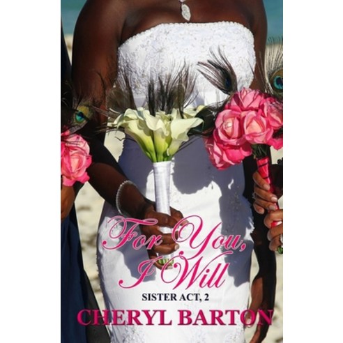 (영문도서) For You I Will: Sister Act Paperback, Cheryl Barton Publishing, LLC, English, 9781948950527