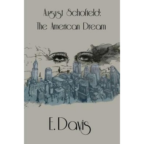 August Schofield; The American Dream Paperback, Writers Block Publishing LLC, English, 9781732770430