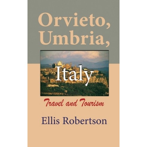 (영문도서) Orvieto Umbria Italy: Travel and Tourism Paperback, Independently Published, English, 9798608543104