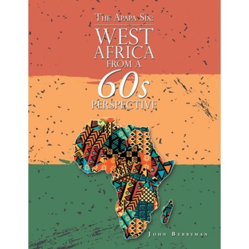 The Apapa Six: West Africa from a 60S Perspective Paperback, Balboa Press UK, English, 9781982283155