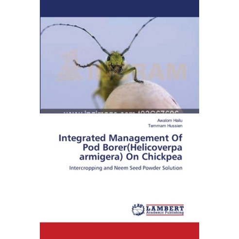 Integrated Management Of Pod Borer(Helicoverpa armigera) On Chickpea Paperback, LAP Lambert Academic Publis..., English, 9783659133435