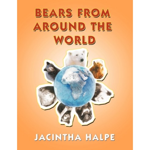 (영문도서) Bears from Around the World Paperback, Xlibris, English, 9781465378705