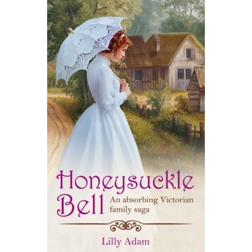 (영문도서) Honeysuckle Bell: An absorbing Victorian family saga Paperback, Independently Published, English, 9798353147190