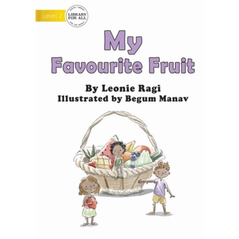 (영문도서) My Favourite Fruit Paperback, Library for All, English, 9781922721181
