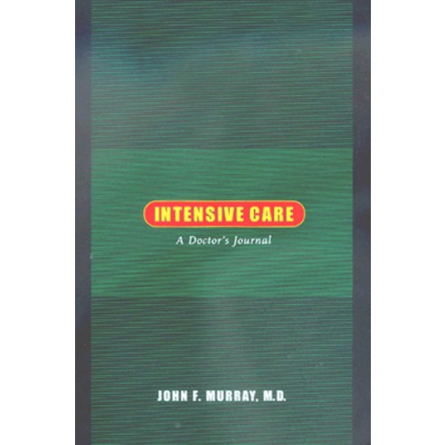 (영문도서) Intensive Care: A Doctor''s Journal Paperback, University of California Press, English, 9780520234673