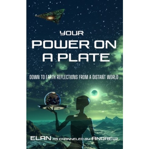 (영문도서) Your Power on a Plate: Down To Earth Reflections from A Distant World Paperback, Independently Published, English, 9798883485793