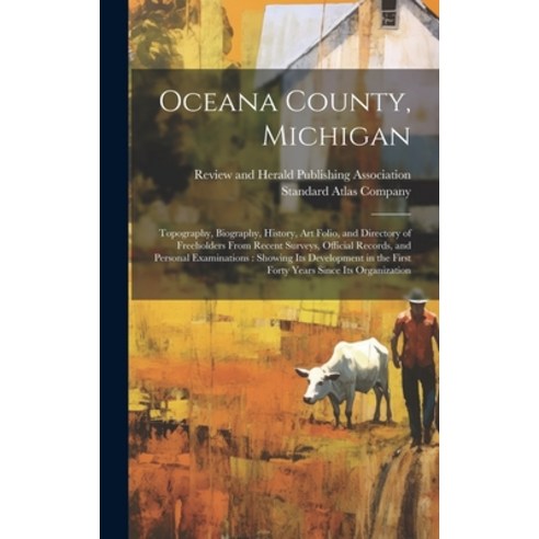 (영문도서) Oceana County Michigan: Topography Biography History Art Folio and Directory of Freehold... Hardcover, Legare Street Press, English, 9781019696873