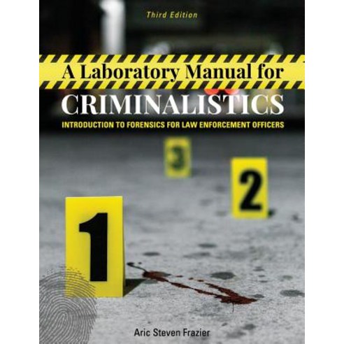 (영문도서) A Laboratory Manual for Criminalistics: Introduction to Forensics for Law Enforcement Officers Paperback, Cognella Academic Publishing, English, 9781516543915