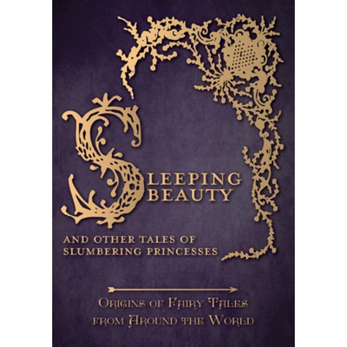 (영문도서) Sleeping Beauty - And Other Tales of Slumbering Princesses (Origins of Fairy Tales from Aroun... Paperback, Pook Press, English, 9781473326408
