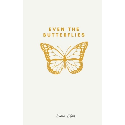 (영문도서) Even The Butterflies: A collection of thoughts and words spoken or not. Paperback, Blurb, English, 9798210212849