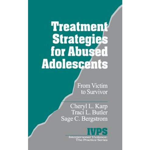 (영문도서) Treatment Strategies for Abused Adolescents: From Victim to Survivor Hardcover, Sage Publications, Inc, English, 9780761909507