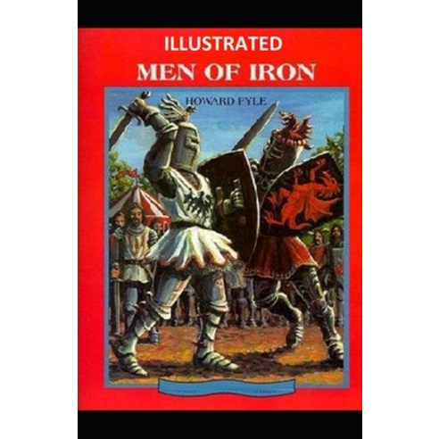 Men of Iron ILLUSTRATED Paperback, Independently Published